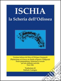 Ischia la Scheria dell’Odissea. E-book. Formato Mobipocket ebook di Raffaele Castagna