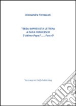 Terza imprevista lettera a Papa Francesco . E-book. Formato PDF ebook