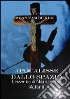 Apocalisse dallo Spazio. L'avvento di Nibiru e dei Vigilanti. E-book. Formato EPUB ebook