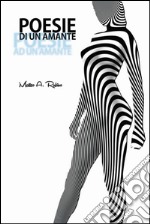 Poesie di un amante. E-book. Formato PDF ebook