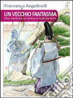 Un vecchio fantasma. E-book. Formato EPUB ebook