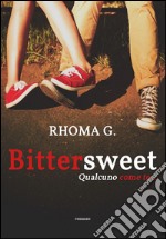 Bittersweet, qualcuno come te... . E-book. Formato EPUB ebook