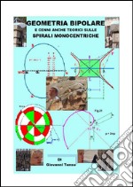 Geometria bipolare e cenni anche teorici sulle spirali monocentriche. E-book. Formato PDF
