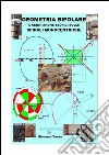 Geometria bipolare e cenni anche teorici sulle spirali monocentriche. E-book. Formato PDF ebook