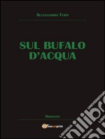 Sul bufalo d'acqua. E-book. Formato PDF ebook