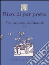 Ricordi per posta. Frammenti di ricordi (11). E-book. Formato EPUB ebook