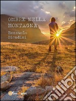 Ombre nella montagna. E-book. Formato Mobipocket