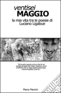 Ventisei maggio. E-book. Formato EPUB ebook di Marco Mancini