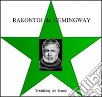 Kelkaj Rakontoj de Hemingway. E-book. Formato EPUB ebook