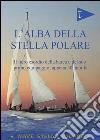 L'alba della Stella Polare. E-book. Formato PDF ebook di Domenico Carro