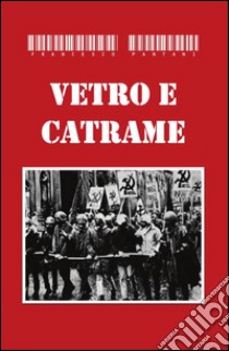 Vetro e catrame. E-book. Formato PDF ebook di Francesco Pantani