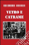 Vetro e catrame. E-book. Formato PDF ebook di Francesco Pantani