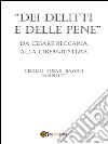 Dei delitti e delle pene da Cesare Beccaria alla cibergiustizia. E-book. Formato PDF ebook