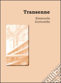 Transenne. E-book. Formato PDF ebook di Emanuela Guttoriello