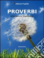 Proverbi. Semi della tradizione. E-book. Formato PDF ebook