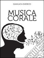 Musica corale. E-book. Formato PDF ebook