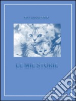 Le mie storie. E-book. Formato Mobipocket ebook