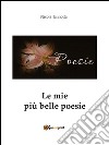 Le mie più belle poesie. E-book. Formato PDF ebook