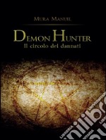 Demon Hunter. Il circolo dei dannati. E-book. Formato PDF ebook