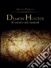 Demon Hunter. Il circolo dei dannati. E-book. Formato PDF ebook di Manuel Mura