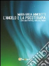 L'Angelo e la Psicoterapia. E-book. Formato EPUB ebook di Maria Giulia Minichetti