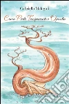 Come perle trasparenti e opache. E-book. Formato EPUB ebook di Gabriella Malaguti