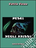 Pesci degli abissi. E-book. Formato PDF ebook