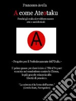 A come Ateotaku - Perché gli otaku dovrebbero essere atei e anticlericali. E-book. Formato EPUB ebook