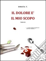 Il dolore è il mio scopo. E-book. Formato EPUB ebook