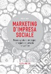 Marketing d&apos;impresa socialeNuova edizione. E-book. Formato EPUB ebook