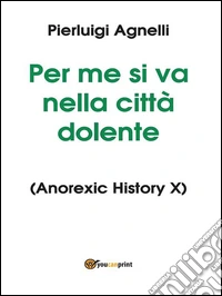 Per me si va nella città dolente. E-book. Formato Mobipocket ebook