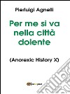 Per me si va nella città dolente. E-book. Formato EPUB ebook di Pierluigi Agnelli