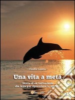 Una vita a metà. E-book. Formato EPUB ebook