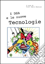 I DSA e le nuove tecnologie. E-book. Formato PDF ebook