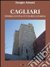 Cagliari. Storia di una città millenaria. E-book. Formato Mobipocket ebook