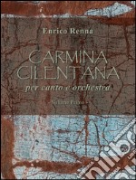 CARMINA CILENTANA per canto e orchestra volume primo. E-book. Formato EPUB ebook