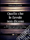 Quello che le favole non dicono. E-book. Formato PDF ebook di Francesco Giannini