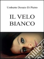 Il velo bianco. E-book. Formato EPUB ebook