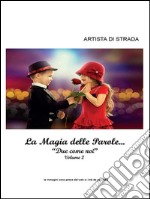 La magia delle parole... Due come noi - Volume 2. E-book. Formato PDF