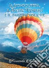 La mongolfiera, il monte Tambura e il tappeto volante. E-book. Formato EPUB ebook