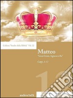 Matteo - Gesù Cristo, Signore e Re. E-book. Formato PDF ebook