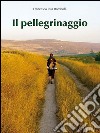 Il pellegrinaggio. E-book. Formato EPUB ebook di Francesca Rita Rombolà