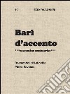 Bari d’accento  10  - Boemondo I d’Antiochia    Pietro Ravanas. E-book. Formato PDF ebook di Ezio Falconieri
