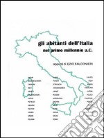 Gli abitanti dell’Italia nel primo millennio a.C. . E-book. Formato PDF ebook