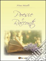 Poesie e racconti. E-book. Formato PDF ebook