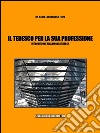 Il tedesco per la sua professione: Introduzione alla lingua tedesca. E-book. Formato PDF ebook