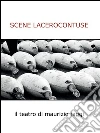 Scene lacerocontuse. E-book. Formato EPUB ebook di Maurizio Faggi