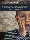 Conseguenze psicopatologiche a lungo e a breve termine degli abusi sui minori. E-book. Formato EPUB ebook