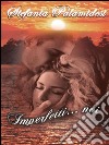 Imperfetti...noi. E-book. Formato EPUB ebook