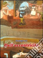 Dell'eccentricità. E-book. Formato EPUB ebook